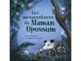 Livro Les Mésaventures De Maman Opossum De Gina Gallois (francês)