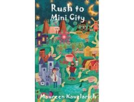 Livro Rush To Mini City De Kauzlarich, Maureen Et Al. (inglês)