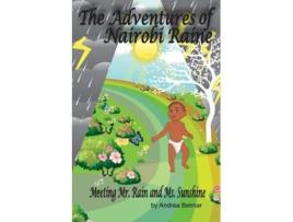 Livro The Adventures Of Nairobi Raine Meeting Mr. Rain And Ms. Sunshine De Andrea Belmar (inglês)