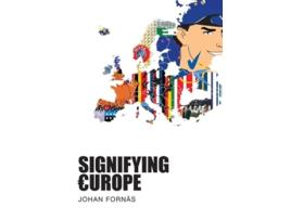 Livro Signifying Europe de Johan Fornäs (Inglês)