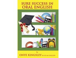 Livro Sure Success In Oral English Language For Everyone De Onye Kingsley (inglês)