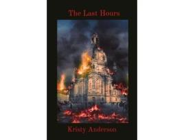 Livro The Last Hours de Kristy Anderson (Inglês)