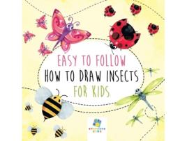 Livro Easy To Follow How To Draw Insects For Kids De Educando Kids (inglês)