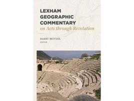 Livro Lexham Geographic Commentary On Acts Through Revel Ation De Barry J Beitzel (inglês)
