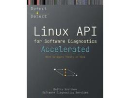 Livro Accelerated Linux API for Software Diagnostics With Category Theory in View de Dmitry Vostokov (Inglês)