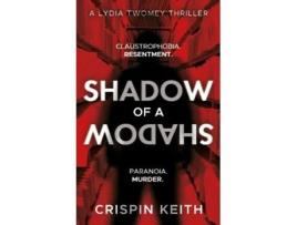 Livro Shadow Of A Shadow De Crispin Keith (inglês)