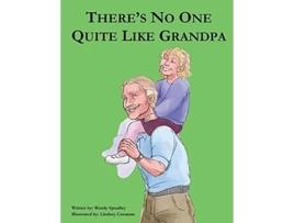 Livro There Is No One Quite Like Grandpa De Wendy Spradley (inglês)