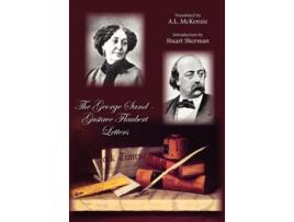 Livro The George Sand-gustave Flaubert Letters De George Sand And Gustave Flaubert (inglês - Capa Dura)
