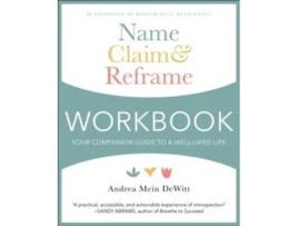 Livro Name, Claim Amp Reframe Workbook De Andrea Mein Dewitt (inglês)