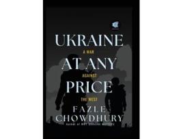 Livro Ukraine At Any Price A War Against The West de Fazle Chowdhury (Inglês - Capa Dura)
