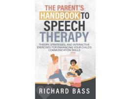 Livro The Parents Handbook to Speech Therapy de Richard Bass (Inglês)