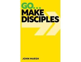 Livro Go . . . Make Disciples de John Marsh (Inglês)