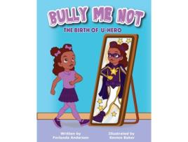 Livro Bully Me Not The Birth of U-Hero de Forlanda Anderson (Inglês)