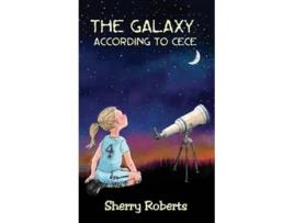 Livro The Galaxy According to CeCe de Sherry Roberts (Inglês - Capa Dura)
