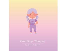 Livro Violet Stops Worrying de Nicki Allgood (Inglês - Capa Dura)