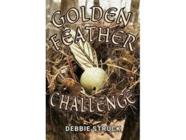 Livro The Golden Feather Challenge A Quest for Manhood de Debbie Struck (Inglês)