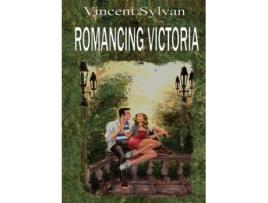 Livro Romancing Victoria De Vincent Sylvan (inglês)