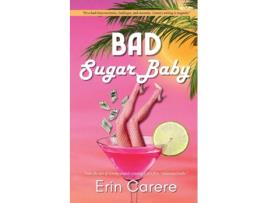 Livro Bad Sugar Baby de Erin Carere (Inglês)