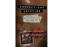 Livro Connecticut Cryptids A Field Guide to the Weird and Wonderful Creatures of the Nutmeg State de Patrick Scalisi (Inglês)