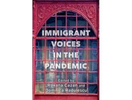 Livro Immigrant Voices in the Pandemic de Cazan e Roxana (Inglês)