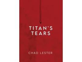 Livro Titans Tears de Chad Lester (Inglês - Capa Dura)