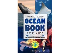Livro The Fact Amp Fun Ocean Book For Kids 48 Fascinating Ocean Animals Amp 70 Fun-filled Activities For Kids Ages 6-12 De Natalie Fleming (inglês)