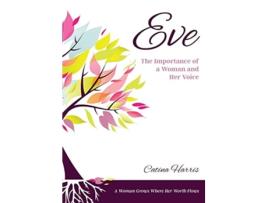 Livro Eve The Importance of a Woman and Her Voice de Catina Harris (Inglês)