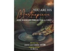 Livro You Are His Masterpiece Hope When Life Throws You A Curve de Judith Lacy Hewes Lcsw (Inglês)