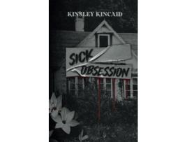 Livro Sick Obsession de Kinsley Kincaid (Inglês)