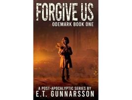 Livro Forgive Us Book One Of The Odemark Series De E T Gunnarsson (inglês)