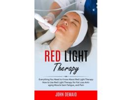 Livro Red Light Therapy Everything You Need to Know About Red Light Therapy de John Demaio (Inglês)