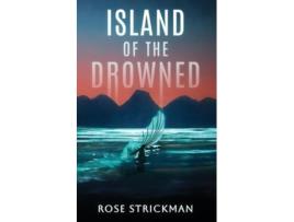 Livro Island of the Drowned de Rose Strickman (Inglês)