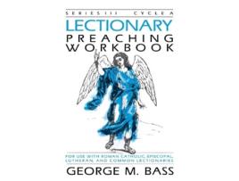 Livro Lectionary Preaching Workbook Series Iii, Cycle A De George M Bass (inglês)