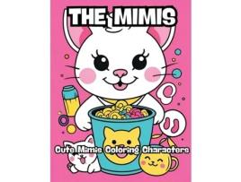 Livro The Mimis Cute Mimis Coloring Characters de CONTENIDOS CREATIVOS (Inglês)