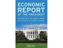 Livro Economic Report Of The President, April 2022 De Executive Office Of The President (inglês)