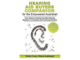 Livro Hearing Aid Buyers Companion For The Empowered Australian De Christo Fourie (inglês)