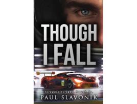 Livro Though I Fall A Motorsport Story de Paul Slavonik (Inglês)