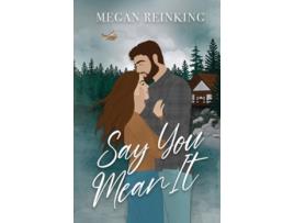 Livro Say You Mean It de Megan Reinking (Inglês)