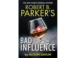 Livro Robert B. Parkers Bad Influence de Gaylin e Alison (Inglês)