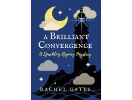 Livro A Brilliant Convergence A Sparkling Regency Mystery de Rachel Gates (Inglês - Capa Dura)