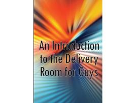 Livro An Introduction to the Delivery Room for Guys Expecting Dad, Guys Guide To The Delivery Room de Barbara Shaddow (Inglês)
