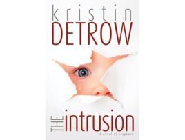 Livro The Intrusion de Kristin Detrow (Inglês)