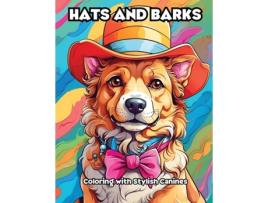 Livro Hats and Barks Coloring with Stylish Canines de LIBROTEKA (Inglês)