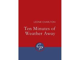 Livro Ten Minutes of Weather Away de Leonie Charlton (Inglês)