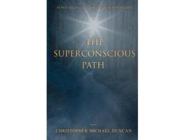 Livro The Superconscious Path de Mr Christopher Michael Duncan (Inglês)