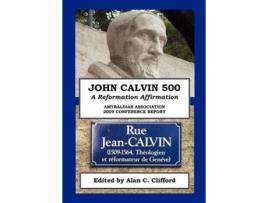 Livro John Calvin 500 de Alan Clifford (Inglês)