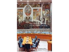 Livro The Silence Of The Un Security Council. Conflict And Peace Enforcement In The 1990s. De Virgil Hawkins (inglês)
