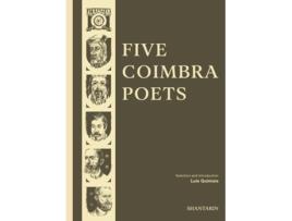 Livro Five Coimbra Poets De Dom Dinis, Sá De Miranda Et Al. (português - Capa Dura)
