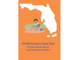 Livro Florida Caverns State Park - Activities, Games, Record Your Adventures and Share de Jolene MacFadden (Inglês)