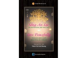 Livro S?ng An L?c Dù Ð?i Không Ð?p Nhu Mo - Live Peacefully Though Life Is Not Beautiful As A Dream de Gi?i Huong Thích N? (Inglês)
